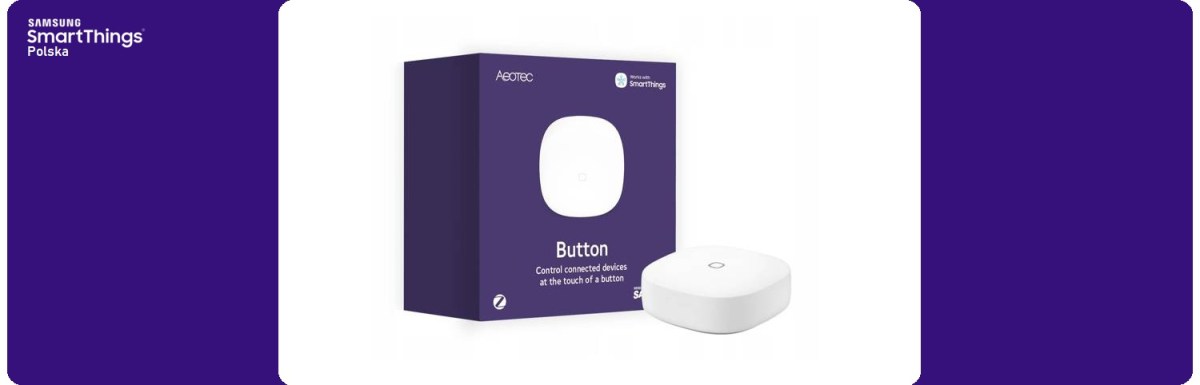 Aeotec Button dla SmartThings – wyzwalaj akcje i sceny&nbsp;kliknięciem