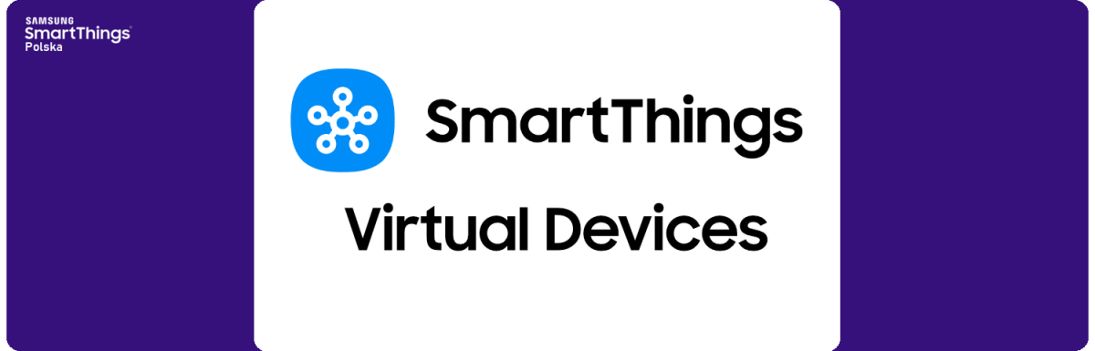 [SmartThings dla zaawansowanych]: Własne wirtualne&nbsp;urządzenia